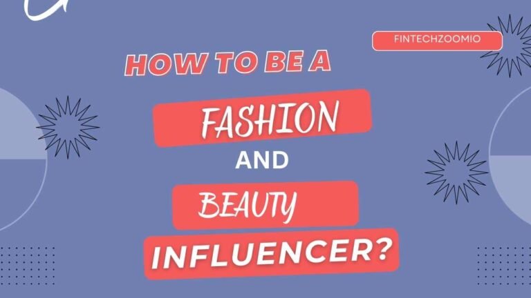 how to be a fashion and beauty influencer